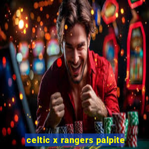 celtic x rangers palpite